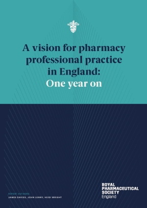 Cover of A vision for pharmacy professional practice in England: One Year On